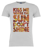 Kiss Me Where The Sun Don't Shine T-Shirt - Adults & Kids Sizes