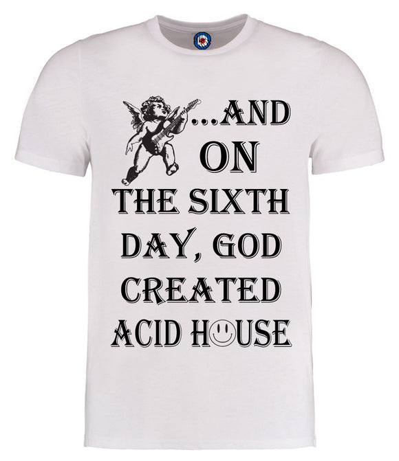 6th Day God Created Acid House T-Shirt - 4 Colours