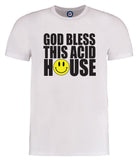God Bless This Acid House T-Shirt - 7 Colours