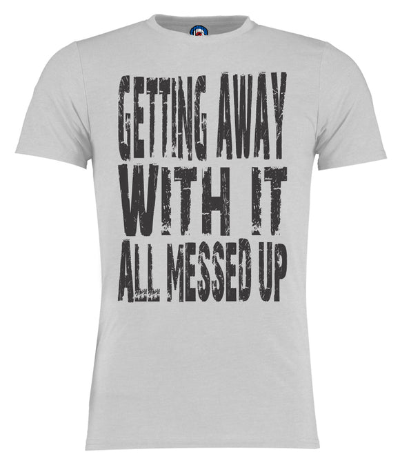 James Getting Away With It All Messed Up Lyrics T-Shirt
