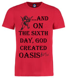 6th Day God Created Oasis T-Shirt - 4 Colours