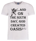 6th Day God Created Oasis T-Shirt - 4 Colours
